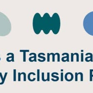 Have Your Say: Help Shape Tasmania’s First Disability Inclusion Plan