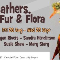 Exhibition: Feathers Fur & Flora. Campbell Town