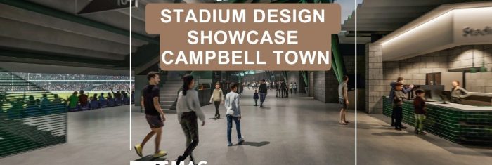 Stadium Design Showcase. Campbell Town